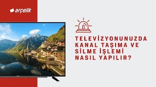 Televizyonunuzda Kanal Taşıma ve Silme İşlemi Nasıl Yapılır [upl. by Atilem]