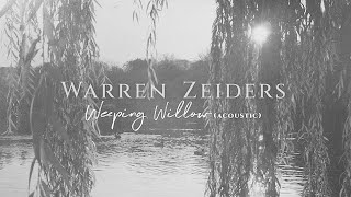 Warren Zeiders  Weeping Willow Acoustic Official Visualizer [upl. by Leone187]