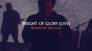 Wolves At The Gate  Weight of Glory Live [upl. by Atikaj]