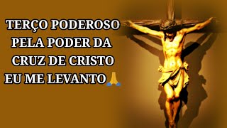 Terço Pelo Poder Da Cruz De Cristo Eu Me Levanto [upl. by Holbrook905]