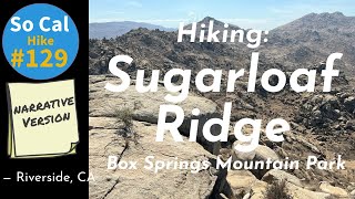 Hike 129N Sugarloaf Ridge Box Springs Mountain Park Riverside CA Narrative Version [upl. by Longmire]