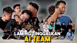 LAMING TELAH MENINGGALKAN AI TEAM  MOMENT SEDIH AI TEAM… [upl. by Willner138]