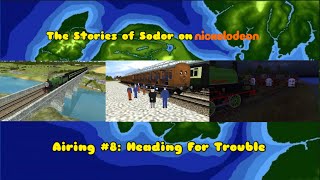 The Stories of Sodor on Nickelodeon Airing 8 Heading for Trouble Incomplete [upl. by Senzer71]