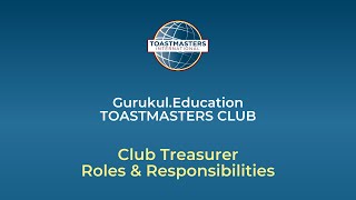 Club Treasurer  Roles amp Responsibilities  GurukulEducation Toastmasters Club [upl. by Ilram]