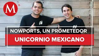 Startup Nowports se convierte en el nuevo unicornio mexicano tras ronda inversión [upl. by Briggs321]