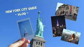 NEW YORK CITY GUIDE  Vlog [upl. by Gaspard]