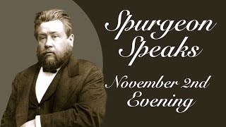 Spurgeon Speaks  November 2  Evening [upl. by Singhal488]