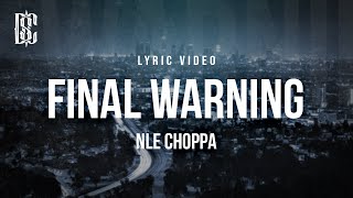 NLE Choppa  Final Warning  Lyrics [upl. by Fante19]