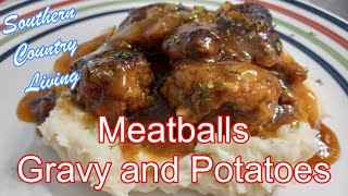 Meatballs Gravy and Potatoes [upl. by Ahsrop]