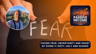 Facing Fear Uncertainty and Doubt by Doing It Dirty Ugly and Scared [upl. by Llerrehc167]