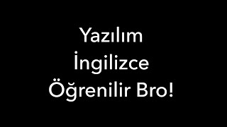 Yazılım İngilizce Öğrenilir Bro [upl. by Bullion]