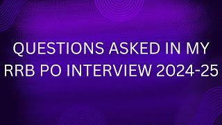 QUESTIONS ASKED IN MY RRB PO INTERVIEW  202425 interview ibps banking [upl. by Willett]