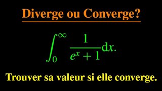 Comment Evaluer L Intégrale Impropre 1ex1 de 0 à l infini [upl. by Tennaj]