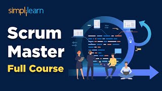 Scrum Master Full Course  Scrum Master Training  Scrum Master Course  Simplilearn [upl. by Rask]