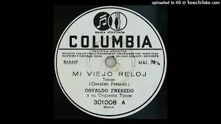 Mi viejo reloj  Osvaldo Fresedo y su Gran Orquesta Típica  1950 [upl. by Rriocard]