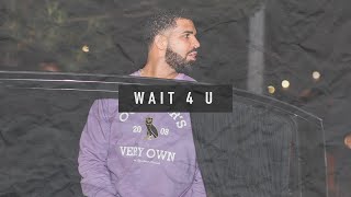 Free Drake x Noah 40 Shebib type beat quotWait 4 Uquot 2020 [upl. by Megan935]