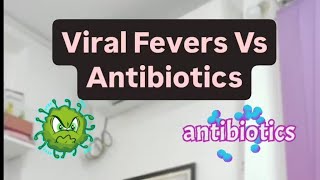 Viral fevers Vs Antibiotics  Dr Pasunuti Sumanth [upl. by Omik]