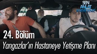 Yangazların hastaneye yetişme planı  Sen Anlat Karadeniz 24 Bölüm [upl. by Sadiras836]