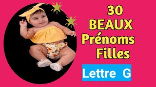 30 BEAUX PRÉNOMS FILLES LETTRE G [upl. by Enifesoj450]