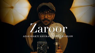 Zaroor – Aparshakti Khurana  Savi Kahlon  Official Music Video [upl. by Gunzburg]