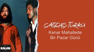 Çağdaş Türkü  Kenar Mahallede Bir Pazar Günü I Bekle Beni © 2023 Kalan Müzik [upl. by Grady]