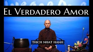 💗EL VERDADERO AMOR 💖 Thich Nhat Hanh [upl. by Adolfo809]