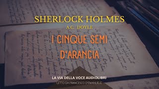 Sherlock Holmes  I cinque semi darancia  AC Doyle  Audiolibro ITA [upl. by Amliw]