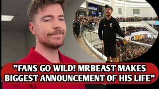 quotOMGquot😳MRBEAST Fans Go Wild As He Makes Biggest Announcement Of His Entire Life [upl. by Rahmann]