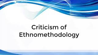 Criticism of Ethnomethodology [upl. by Tiphani856]