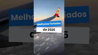 Melhores feriados de 2025 😎✈️ feriadão 2025 dicadeviagem ferias viajar destinos viajarbarato [upl. by Ratep]