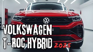 UNVEILING THE ALL NEW 2025 VOLKSWAGEN T ROC HYBRID GETS A REFRESH [upl. by Debi339]