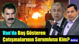 Van’da Baş Gösteren Çatışmalarının Sorumlusu Kim [upl. by Ssyla]