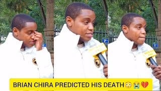 THE INTERVIEW BRIAN CHIRA PREDICTED HIS OWN DEATH😭💔 [upl. by Marr]