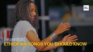 essentials 6 Ethiopian Songs You Should Know [upl. by Blinny496]