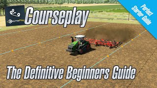 The Ultimate Courseplay Guide for Beginners  Farming Simulator 22 [upl. by Nathanial368]