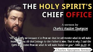 The Holy Spirits Chief Office  Charles Spurgeon Sermons 2022  2023 [upl. by Gan]