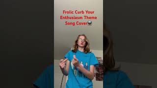 Frolic Curb Your Enthusiasm Theme Song Cover [upl. by Toole]