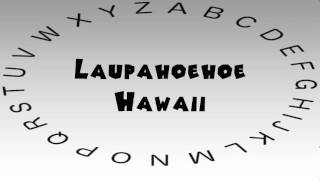 How to Say or Pronounce USA Cities — Laupahoehoe Hawaii [upl. by Prud]