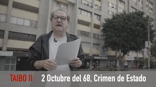 TAIBO II  2 Octubre 68 crimen de estado [upl. by Yerfdog]