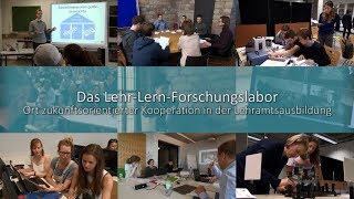 Das LehrLernForschungslabor – Ort zukunftsorientierter Kooperation in der Lehramtsausbildung [upl. by Cati672]