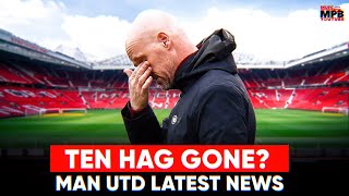 TEN HAG TO BE SACKED Man Utd Latest News [upl. by Dredi]