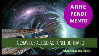 ARREPENDIMENTO É A CHAVE PARA O TÚNEL DO TEMPO [upl. by Lamag392]