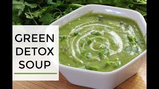 Green Detox Soup Recipe  Easy  Delicious [upl. by Maitilde]