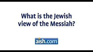 The Messiah in Judaism [upl. by Curzon]