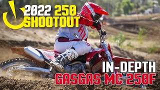 InDepth 2022 250 Shootout 2022 GasGas MC 250F [upl. by Ahsenat]