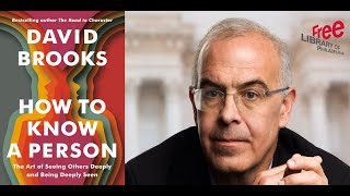 David Brooks  How to Know a Person The Art of Seeing Others Deeply and Being Deeply Seen [upl. by Swehttam]