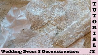 3 Wedding Dress Deconstruction Laundry DIY how to dismantle to repurpose recycle appliques remake [upl. by Monie]