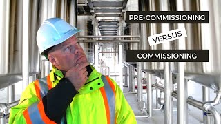 PreCommissioning vs Commissioning  What Takes Place During Each Stage [upl. by Anirrak]