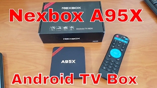 Nexbox A95X 2017  Android TV Box  Running Android 60 [upl. by Seften]