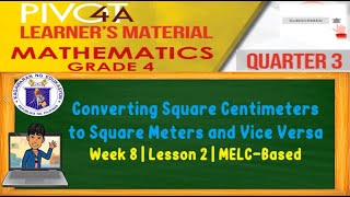 MATH 4  CONVERTING SQUARE CENTIMETERS TO SQUARE METERS AND VICE VERSA  WEEK 8  LESSON 2  Q3 [upl. by Lleksah770]